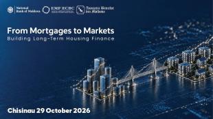 BNM organizează la Chișinău prima conferință internațională dedicată obligațiunilor garantate și finanțării ipotecare pe termen lung